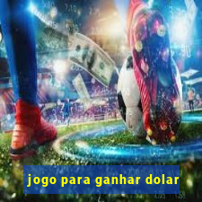 jogo para ganhar dolar